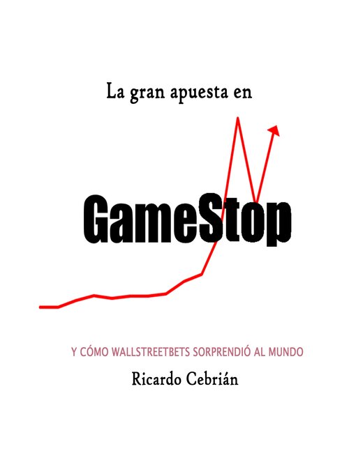 Title details for La gran apuesta en GameStop by Ricardo Cebrian - Available